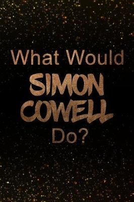 Book cover for What Would Simon Cowell Do?