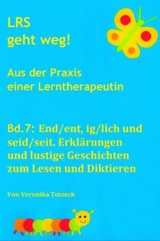 Cover of End/ent, ig/lich und seid/seit. Erklärungen und lustige Geschichten zum Lesen und Diktieren