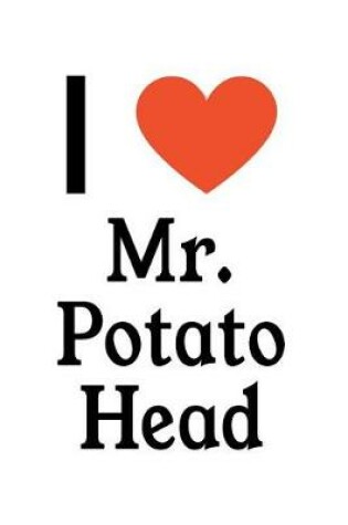 Cover of I Love Mr. Potato Head