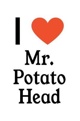 Book cover for I Love Mr. Potato Head