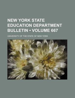 Book cover for New York State Education Department Bulletin (Volume 667)