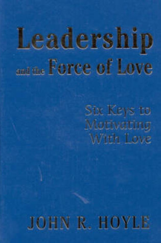 Cover of Leadership and the Force of Love