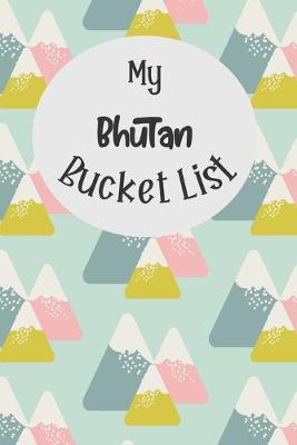 Book cover for My Bhutan Bucket List