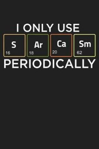 Cover of I Only Use Sarcasm Periodically