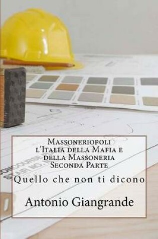 Cover of Massoneriopoli l'Italia Della Mafia E Della Massoneria Seconda Parte