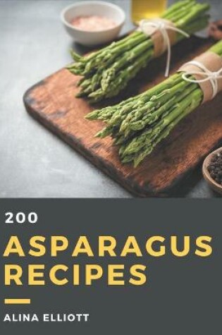 Cover of 200 Asparagus Recipes