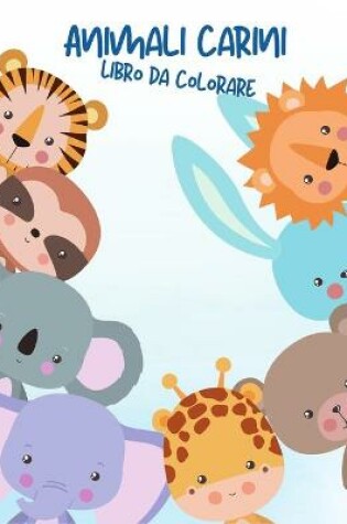 Cover of Animali carini libro da colorare per i bambini