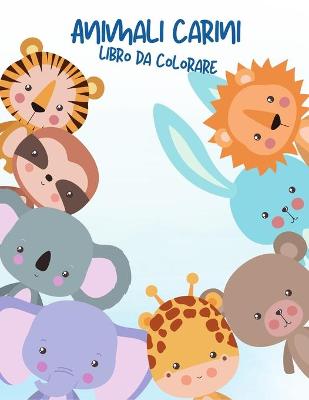 Book cover for Animali carini libro da colorare per i bambini