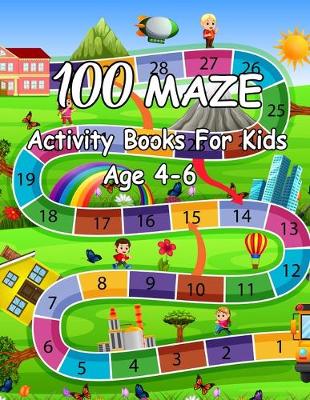 Book cover for 100 Maze Activity Books For Kids Age 4-6