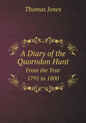 Book cover for A Diary of the Quorndon Hunt From the Year 1791 to 1800