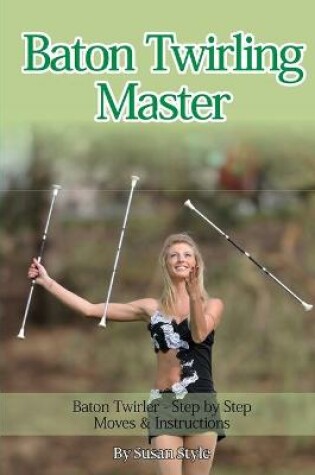 Cover of Baton Twirling Master
