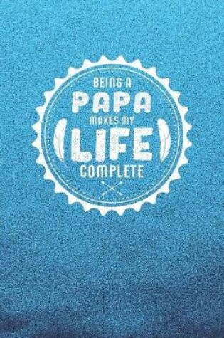 Cover of Being A Papa Makes My Life Complete