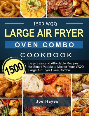 Book cover for 1500 WQQ Large Air Fryer Oven Combo Cookbook