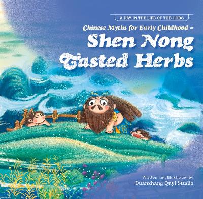 Cover of Chinese Myths for Early Childhood--Shen Nong Tasted Herbs