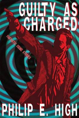 Book cover for Guilty as Charged: Fantastic Crime Stories