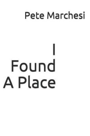 Cover of I Found A Place