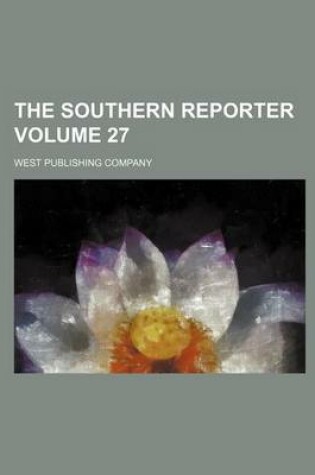 Cover of The Southern Reporter Volume 27