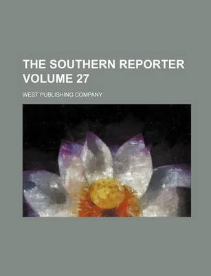 Book cover for The Southern Reporter Volume 27