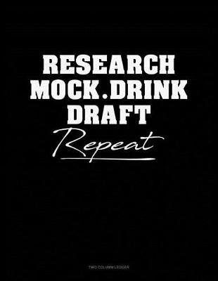 Book cover for Research, Mock, Drink, Draft, Repeat