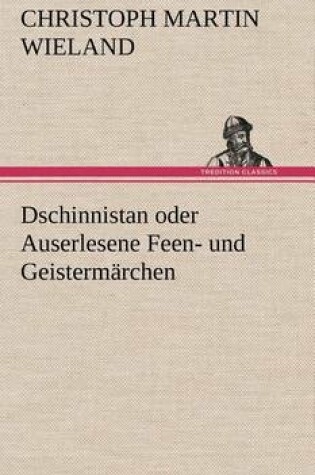 Cover of Dschinnistan Oder Auserlesene Feen- Und Geistermarchen