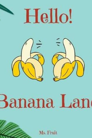 Cover of Hello! Banana Land
