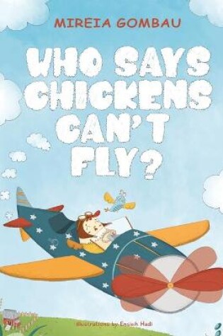 Cover of Who says chickens can't fly?