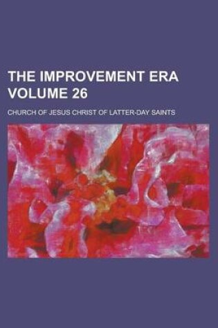 Cover of The Improvement Era Volume 26
