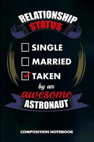 Cover of Relationship Status Single Married Taken by an Awesome Astronaut