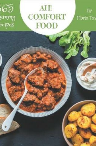 Cover of Ah! 365 Yummy Comfort Food Recipes