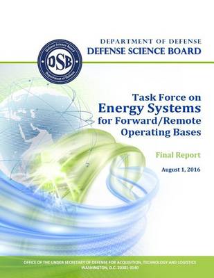 Book cover for Defense Science Board Task Force on Energy Systems for Forward/Remote Operating Bases