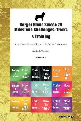 Book cover for Berger Blanc Suisse 20 Milestone Challenges