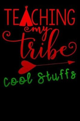 Cover of teaching my tribe cool stuffs