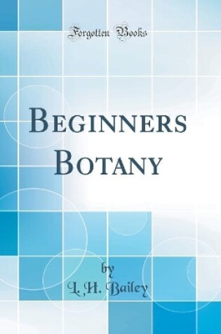 Cover of Beginners Botany (Classic Reprint)