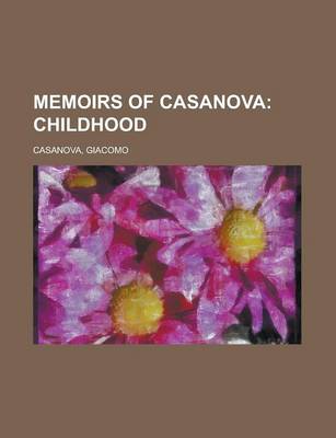 Book cover for Memoirs of Casanova; Childhood Volume 01