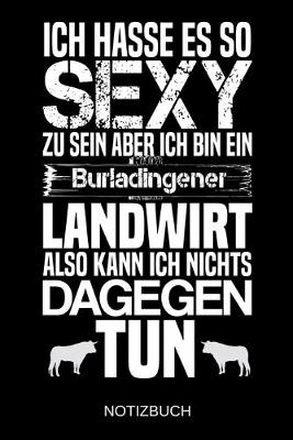 Book cover for Ich hasse es so sexy zu sein aber ich bin ein Buladingener Landwirt also kann ich nichts dagegen tun