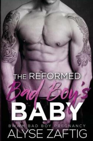 Cover of The Reformed Bad Boy's Baby