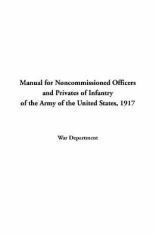 Cover of Manual for Noncommissioned Officers and Privates of Infantry of the Army of the United States, 1917