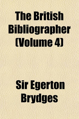 Book cover for The British Bibliographer (Volume 4)