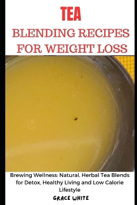 Book cover for Tea Blending Recipes for Weight Loss