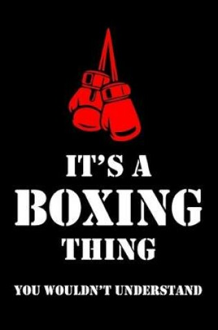 Cover of It's a Boxing Thing You Wouldn't Understand