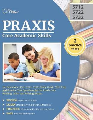 Book cover for Praxis Core Academic Skills for Educators (5712, 5722, 5732) Study Guide