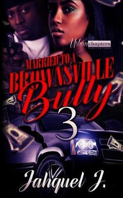 Book cover for Married to a Brownsville Bully 3