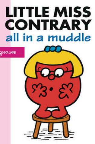 Cover of Little Miss Contrary all in a Muddle