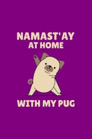 Cover of Namastay at home with my Pug