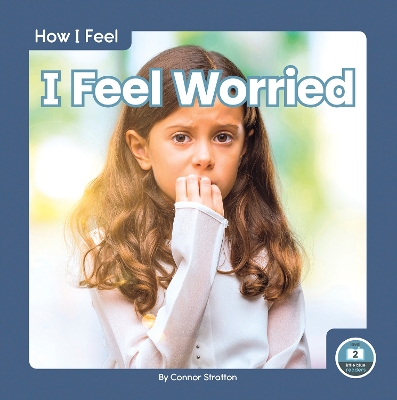 Book cover for How I Feel: I Feel Worried