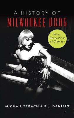 Cover of History of Milwaukee Drag