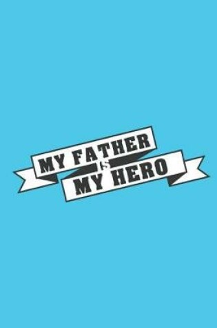 Cover of My Father Is My Hero