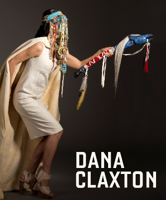 Book cover for Dana Claxton