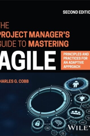 Cover of The Project Manager′s Guide to Mastering Agile: Pr inciples and Practices for an Adaptive Approach, 2 nd Edition