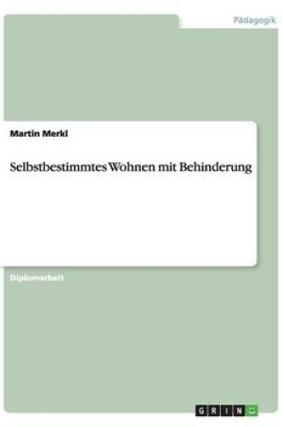 Cover of Selbstbestimmtes Wohnen mit Behinderung